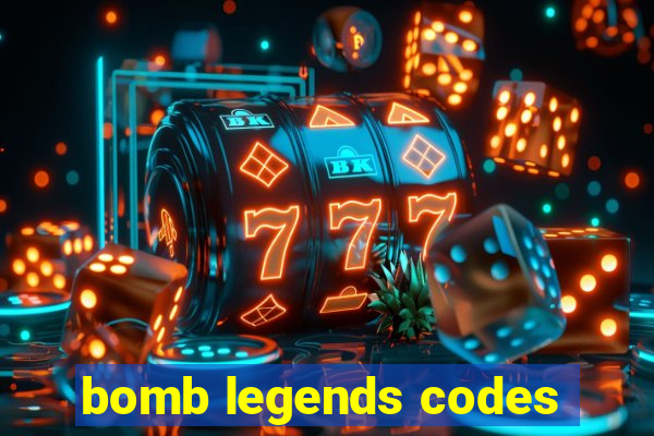 bomb legends codes